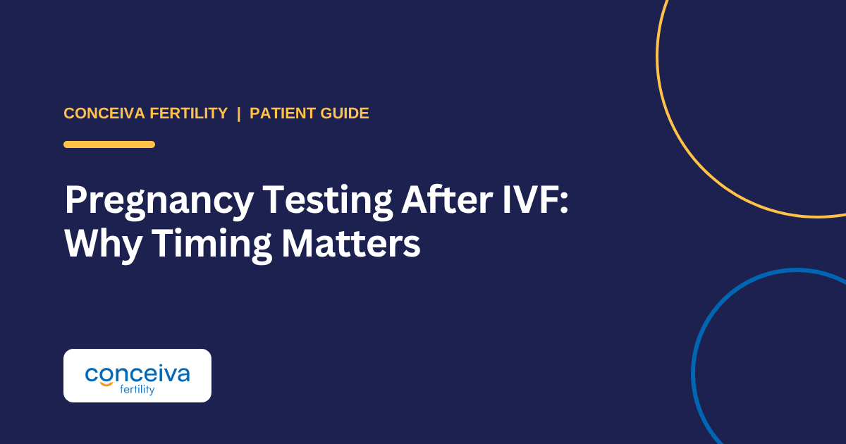 Conceiva Fertility patient guide to pregnancy testing after IVF and why timing matters